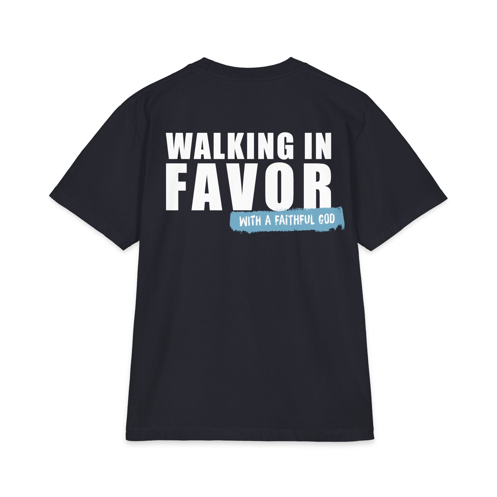 WALKING IN FAVOR: With a Faithful God Heavyweight Tee